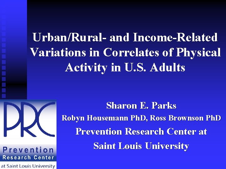 Urban/Rural- and Income-Related Variations in Correlates of Physical Activity in U. S. Adults Sharon