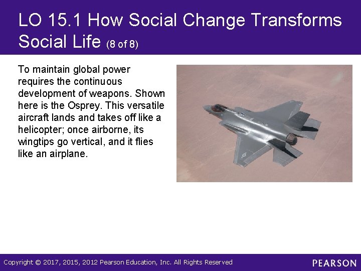 LO 15. 1 How Social Change Transforms Social Life (8 of 8) To maintain