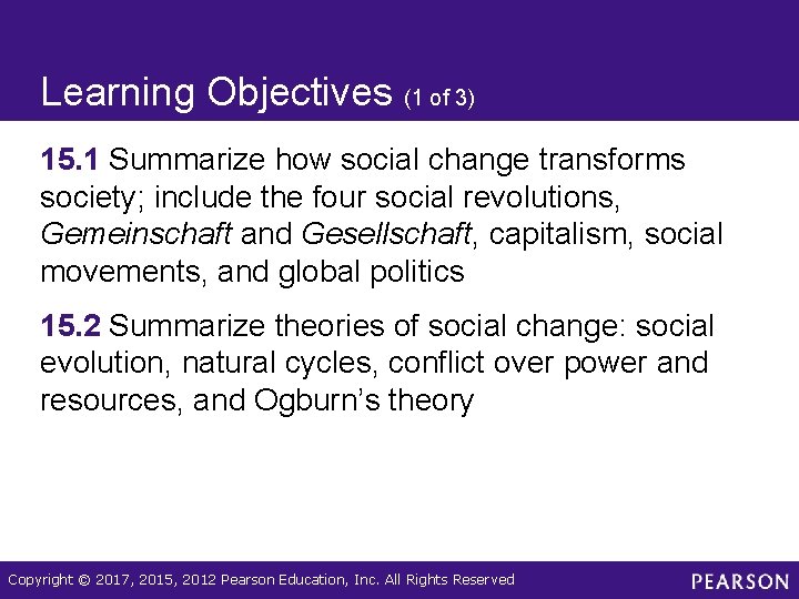 Learning Objectives (1 of 3) 15. 1 Summarize how social change transforms society; include