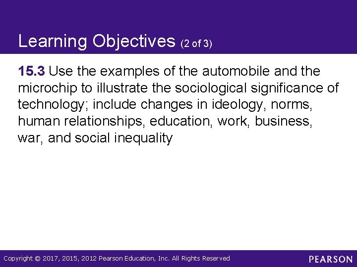 Learning Objectives (2 of 3) 15. 3 Use the examples of the automobile and