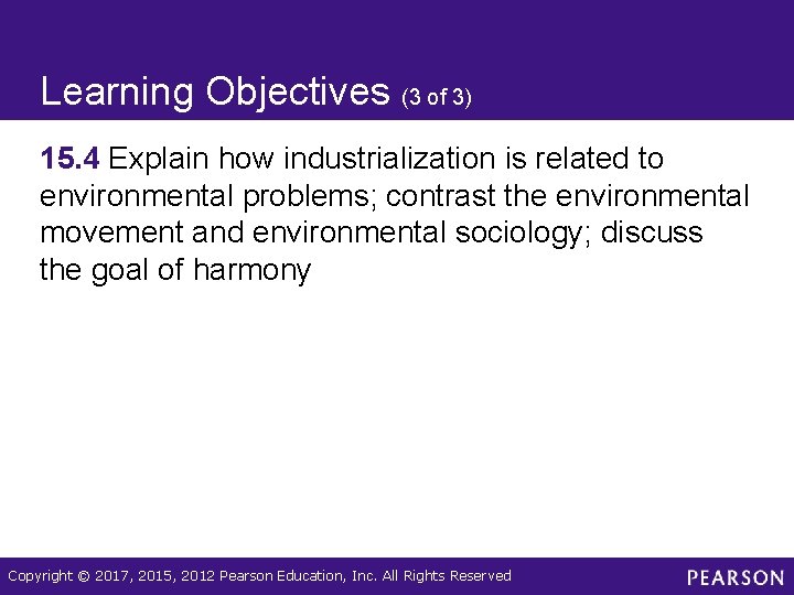 Learning Objectives (3 of 3) 15. 4 Explain how industrialization is related to environmental