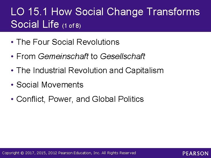 LO 15. 1 How Social Change Transforms Social Life (1 of 8) • The