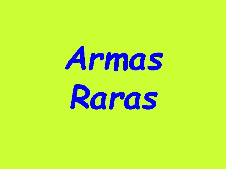 Armas Raras 