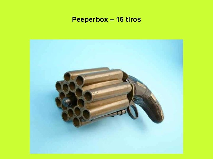 Peeperbox – 16 tiros 