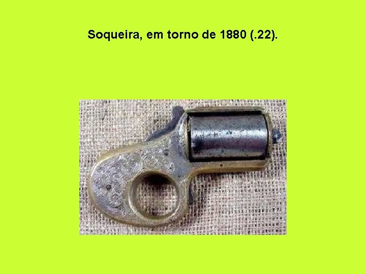 Soqueira, em torno de 1880 (. 22). 