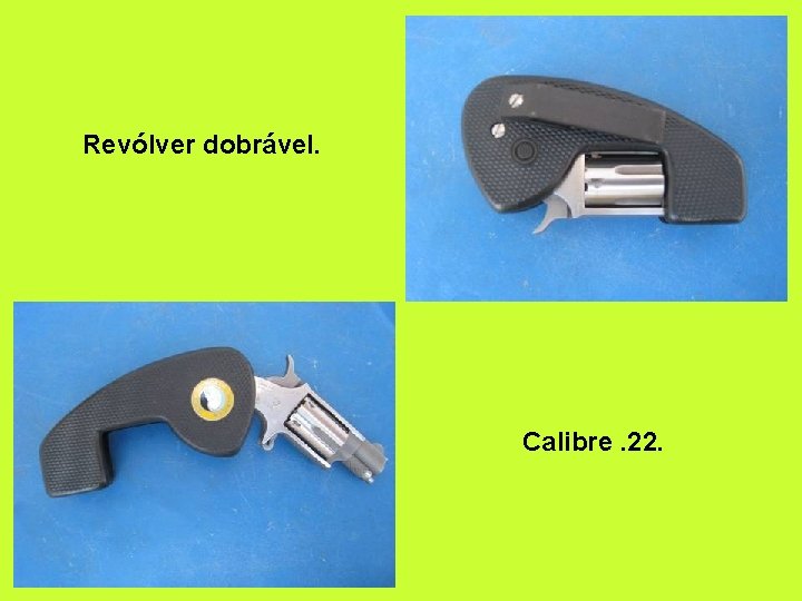 Revólver dobrável. Calibre. 22. 