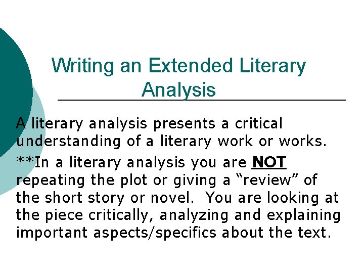 Writing an Extended Literary Analysis A literary analysis presents a critical understanding of a
