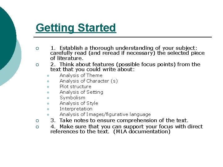 Getting Started 1. Establish a thorough understanding of your subject: carefully read (and reread