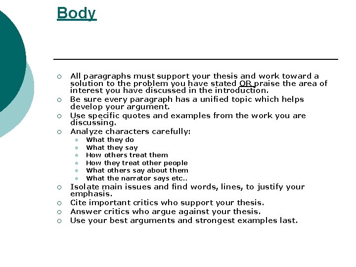 Body ¡ ¡ All paragraphs must support your thesis and work toward a solution