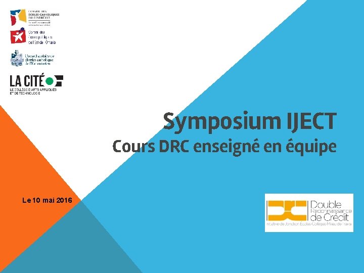 Symposium IJECT Cours DRC enseigné en équipe Le 10 mai 2016 