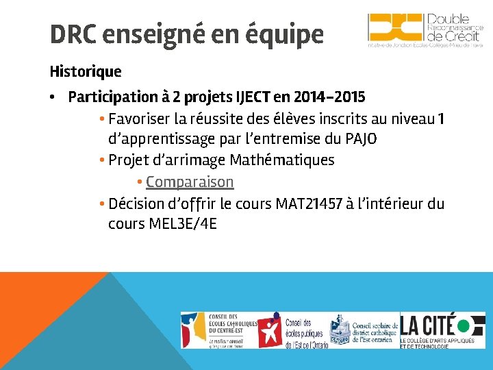 DRC enseigné en équipe Historique • Participation à 2 projets IJECT en 2014 -2015