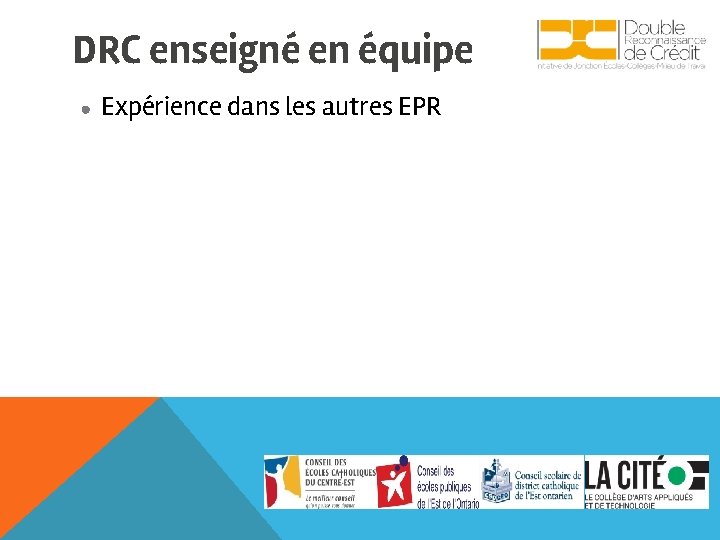 DRC enseigné en équipe ● Expérience dans les autres EPR 