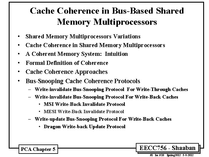 Cache Coherence in Bus-Based Shared Memory Multiprocessors • • • Shared Memory Multiprocessors Variations