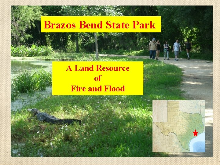 Brazos Bend State Park A Land Resource of Fire and Flood 