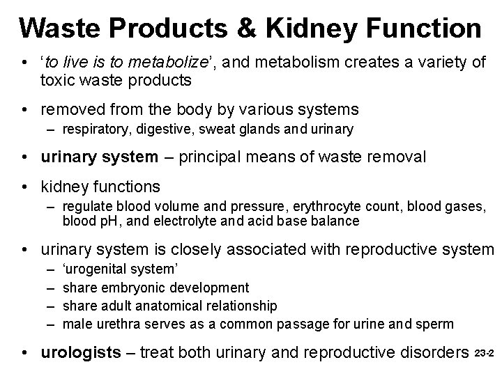 Waste Products & Kidney Function • ‘to live is to metabolize’, and metabolism creates