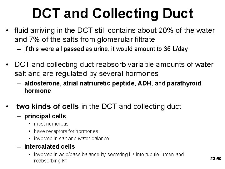 DCT and Collecting Duct • fluid arriving in the DCT still contains about 20%