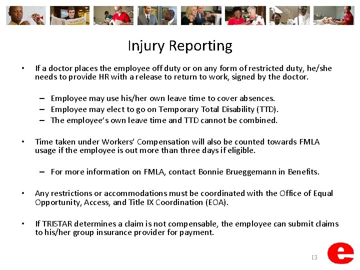 Injury Reporting • If a doctor places the employee off duty or on any