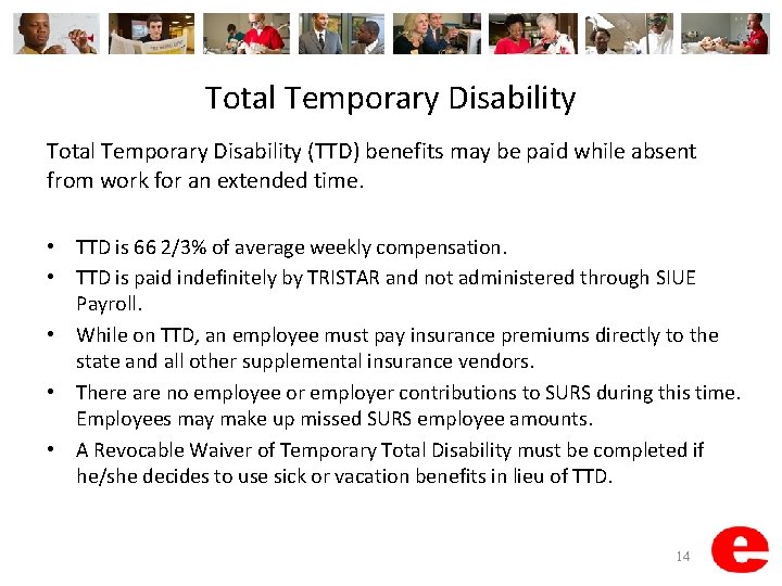 Total Temporary Disability (TTD) benefits may be paid while absent from work for an