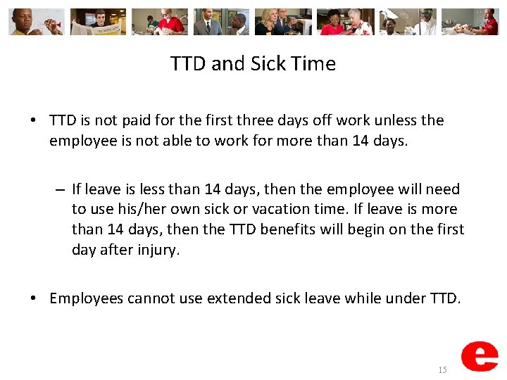 TTD and Sick Time • TTD is not paid for the first three days