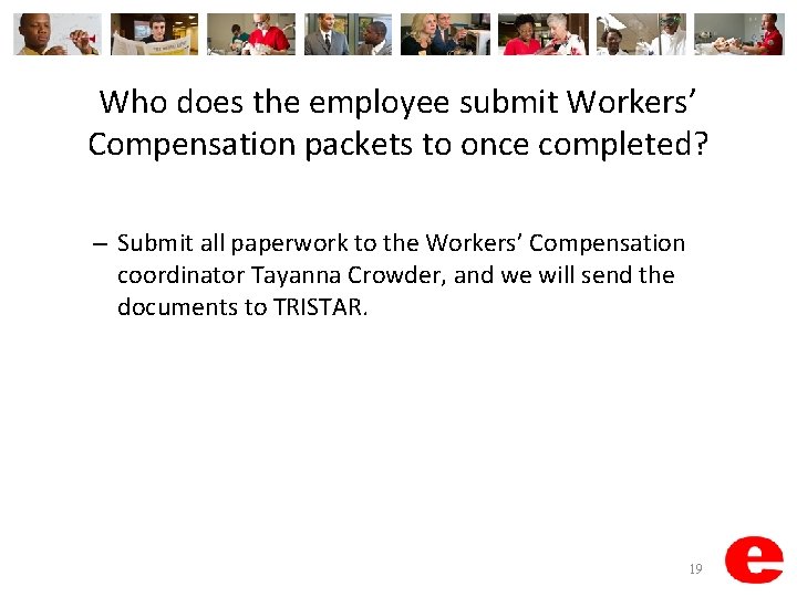 Who does the employee submit Workers’ Compensation packets to once completed? – Submit all