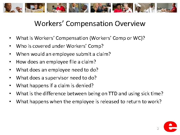 Workers’ Compensation Overview • • • What is Workers’ Compensation (Workers’ Comp or WC)?