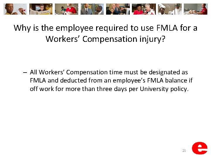 Why is the employee required to use FMLA for a Workers’ Compensation injury? –