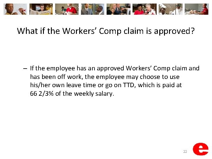 What if the Workers’ Comp claim is approved? – If the employee has an