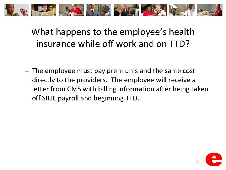 What happens to the employee’s health insurance while off work and on TTD? –
