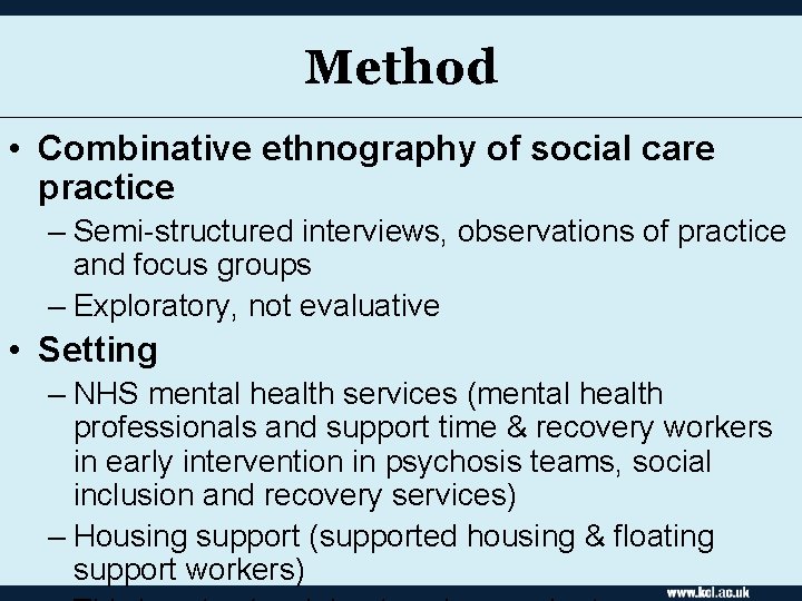 Method • Combinative ethnography of social care practice – Semi-structured interviews, observations of practice