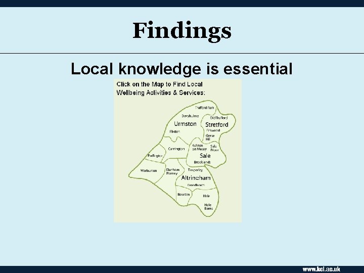 Findings Local knowledge is essential 