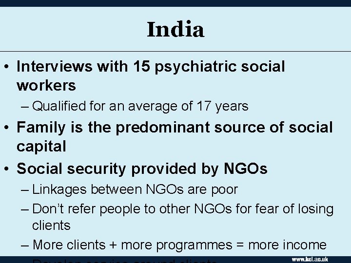 India • Interviews with 15 psychiatric social workers – Qualified for an average of