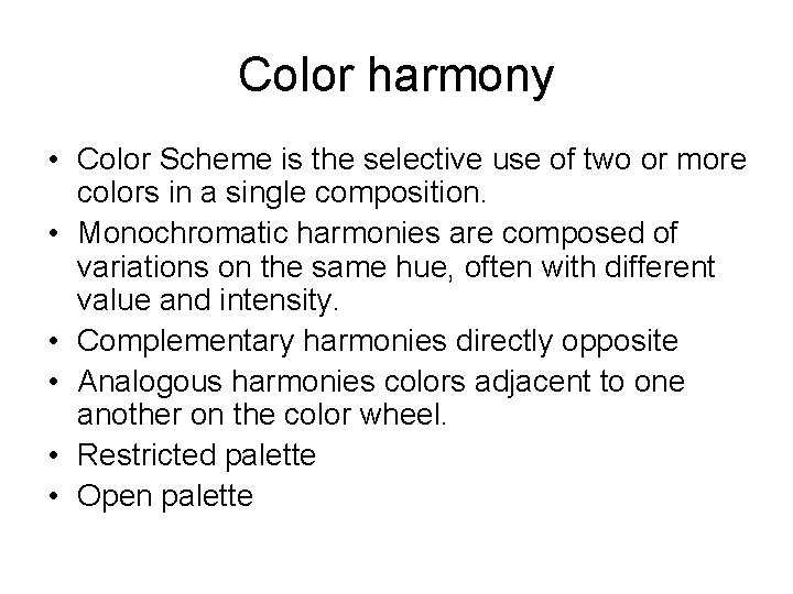 Color harmony • Color Scheme is the selective use of two or more colors