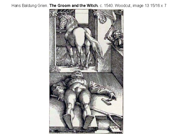 Hans Baldung Grien. The Groom and the Witch. c. 1540. Woodcut, image 13 15/16