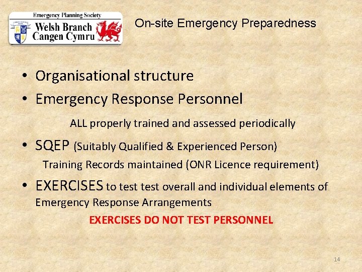 On-site Emergency Preparedness • Organisational structure • Emergency Response Personnel ALL properly trained and On-site Emergency Preparedness • Organisational structure • Emergency Response Personnel ALL properly trained and