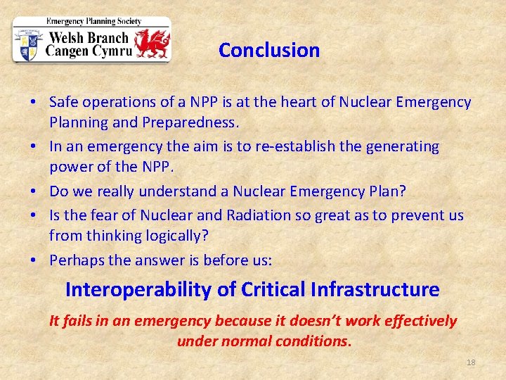 Conclusion • Safe operations of a NPP is at the heart of Nuclear Emergency Conclusion • Safe operations of a NPP is at the heart of Nuclear Emergency