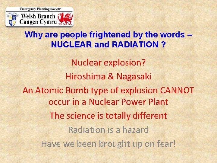 Why are people frightened by the words – NUCLEAR and RADIATION ? Nuclear explosion? Why are people frightened by the words – NUCLEAR and RADIATION ? Nuclear explosion?