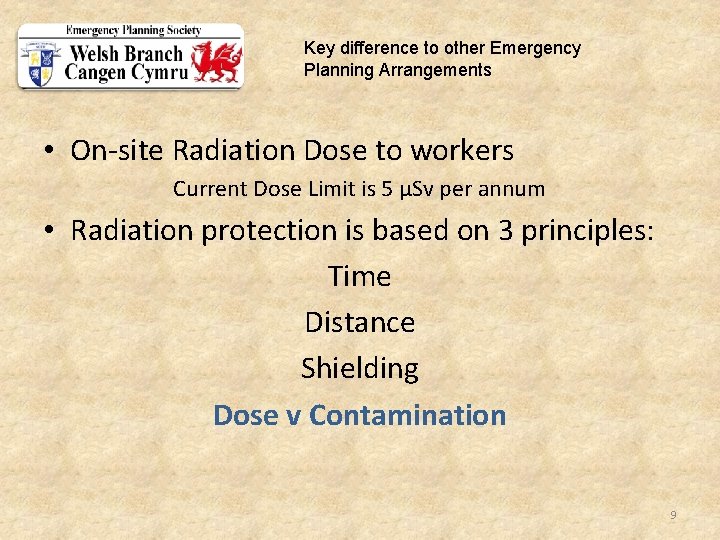 Key difference to other Emergency Planning Arrangements • On-site Radiation Dose to workers Current Key difference to other Emergency Planning Arrangements • On-site Radiation Dose to workers Current