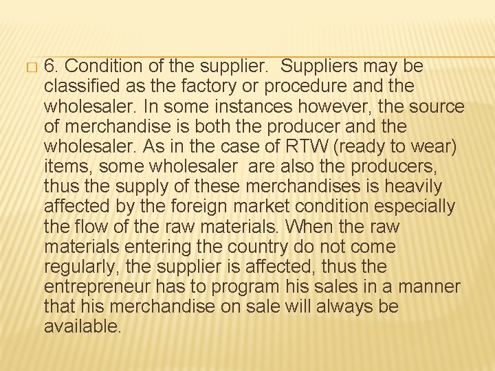 � 6. Condition of the supplier. Suppliers may be classified as the factory or