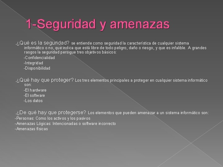 1 -Seguridad y amenazas. ¿Qué es la seguridad? se entiende como seguridad la característica