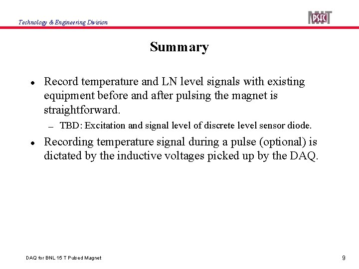 Technology & Engineering Division Summary Record temperature and LN level signals with existing equipment