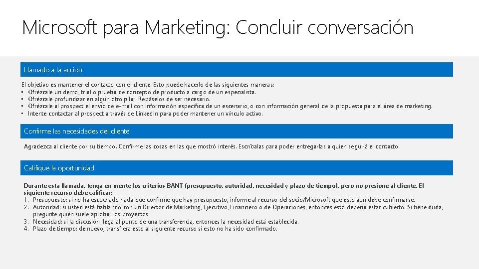 Microsoft para Marketing: Concluir conversación Llamado a la acción El objetivo es mantener el