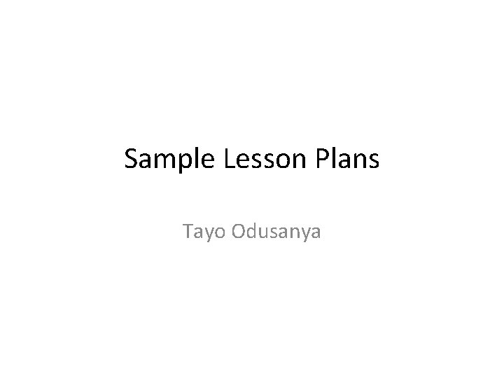 Sample Lesson Plans Tayo Odusanya 
