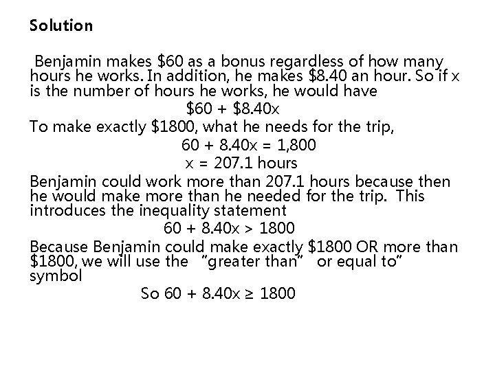 Solution Benjamin makes $60 as a bonus regardless of how many hours he works.