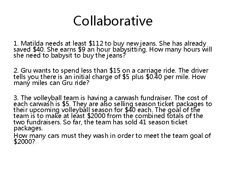 Collaborative 1. Matilda needs at least $112 to buy new jeans. She has already