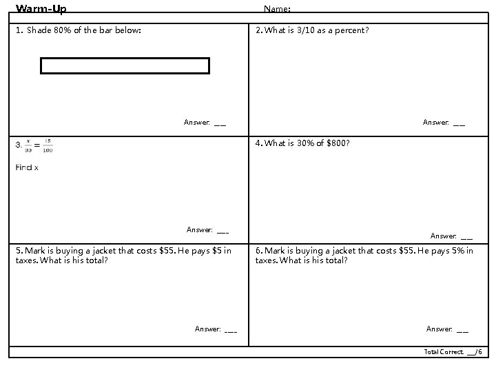 Warm-Up Name: 1. Shade 80% of the bar below: 2. What is 3/10 as