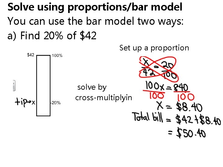 Solve using proportions/bar model You can use the bar model two ways: a) Find