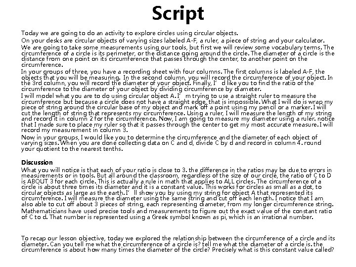 Script Today we are going to do an activity to explore circles using circular