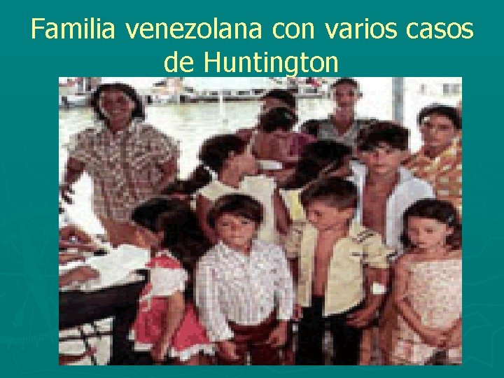 Familia venezolana con varios casos de Huntington 