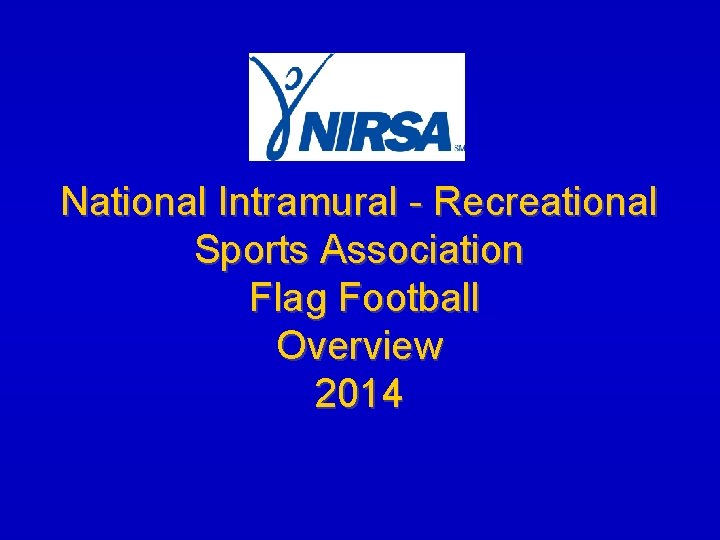 National Intramural - Recreational Sports Association Flag Football Overview 2014 