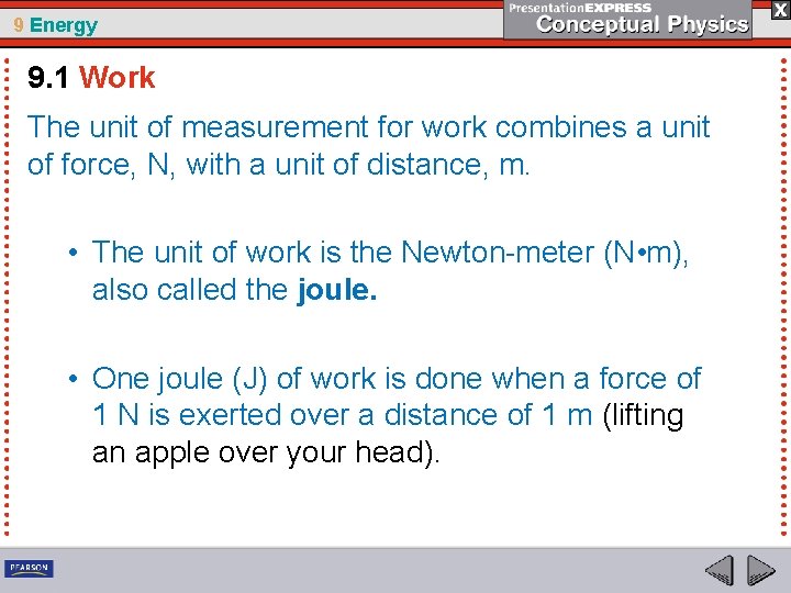 9 Energy 9. 1 Work The unit of measurement for work combines a unit